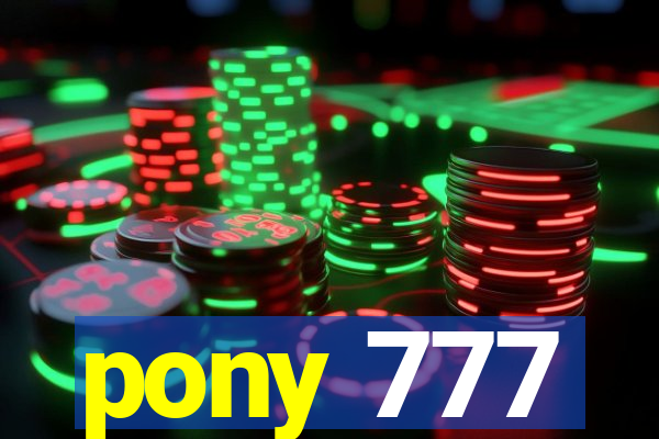 pony 777